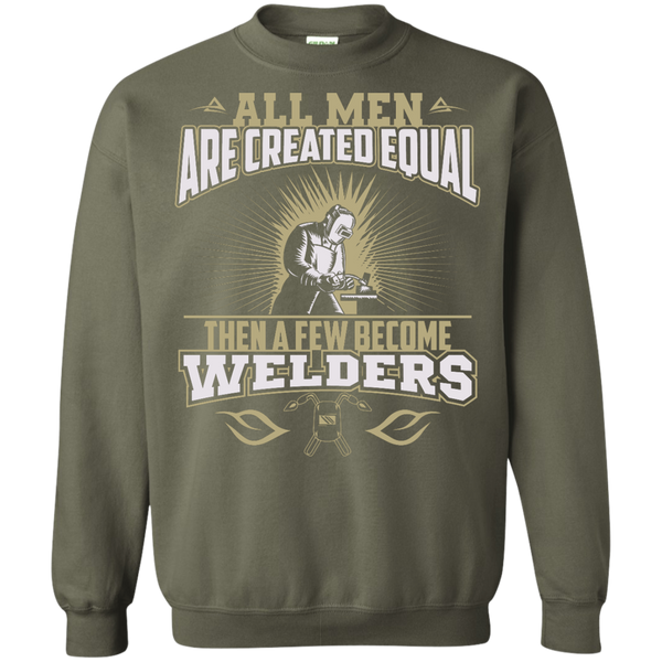 A Few Men Become Welders Pullover Sweatshirt, 77002SW