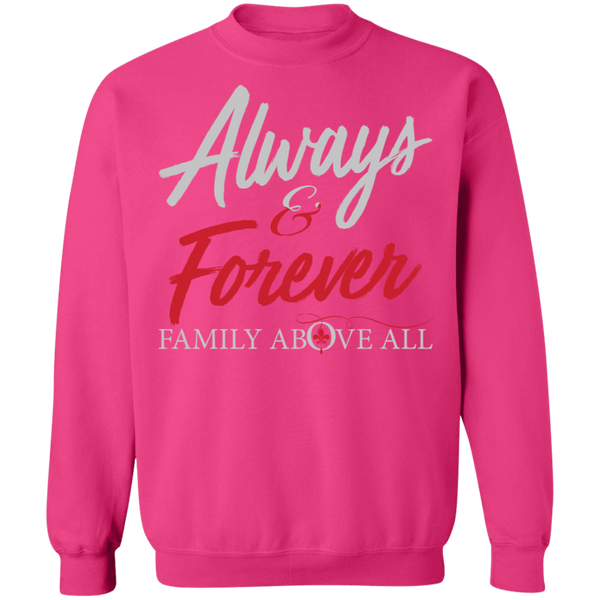 Always and Forever Family Above All Crewneck Pullover Sweatshirt