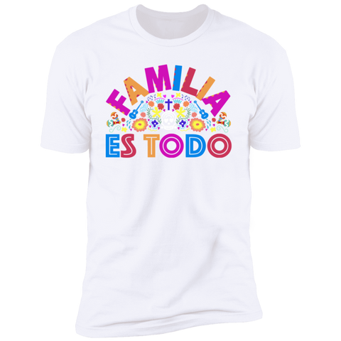 Familia Es Todo Premium Short Sleeve T-Shirt