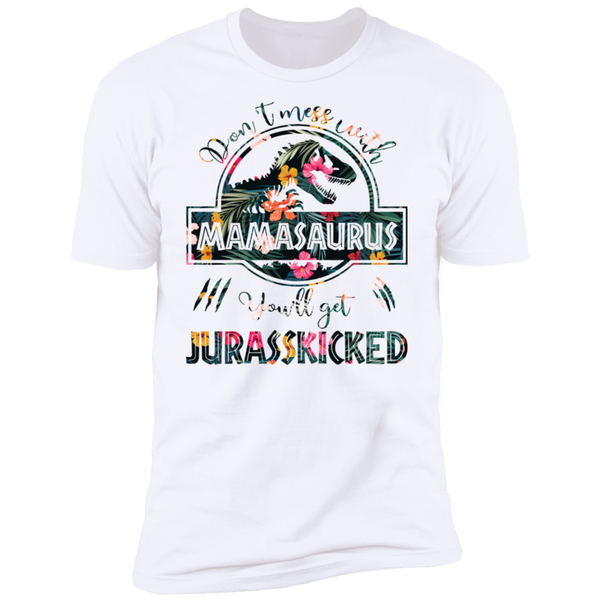 Don't Mess With Mamasaurus Premium Short Sleeve T-Shirt