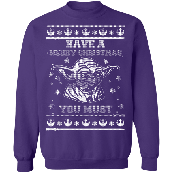 Have A Merry Christmas You Must Crewneck Pullover Sweatshirt - V1