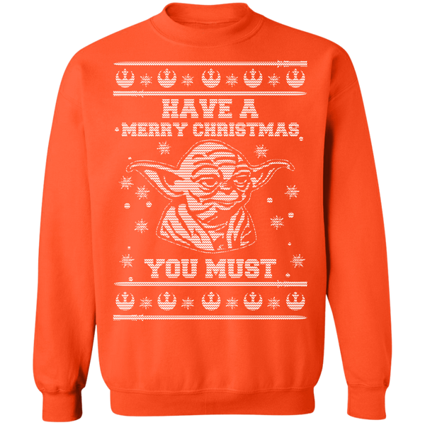 Have A Merry Christmas You Must Crewneck Pullover Sweatshirt