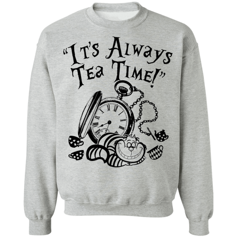 It's Always Tea Time Crewneck Pullover Sweatshirt