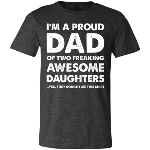 I'm a Proud Dad of Two Freaking Awesome Daughters Unisex Jersey Short-Sleeve T-Shirt