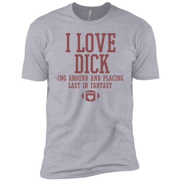 I Love Dicking Around and Playing Last In Fantasy Football Premium Short Sleeve T-Shirt