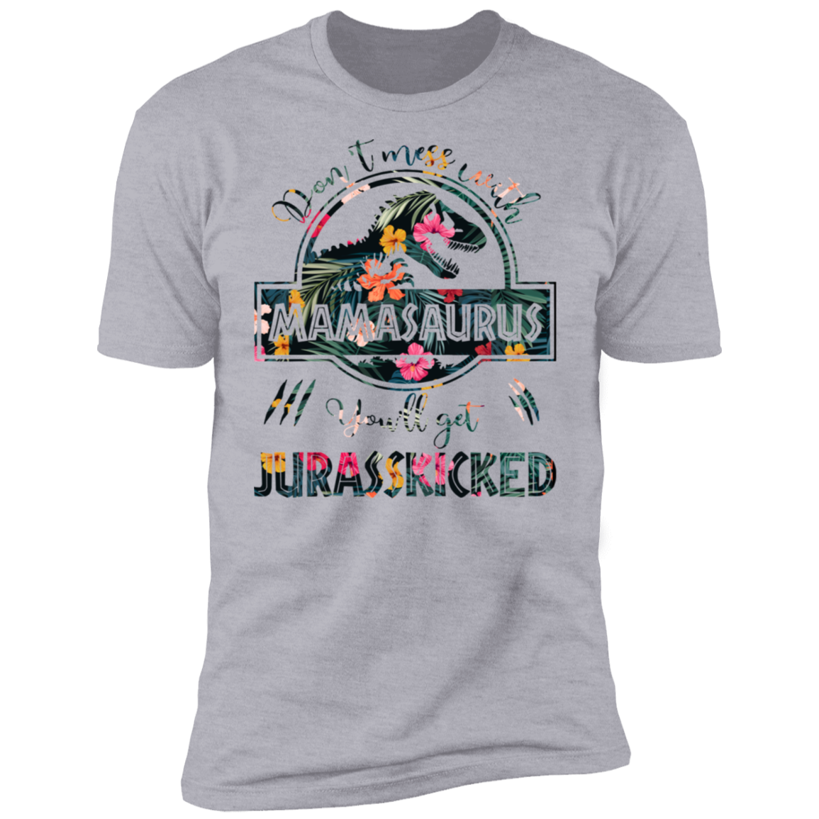 Don't Mess With Mamasaurus V1 Premium Short Sleeve T-Shirt