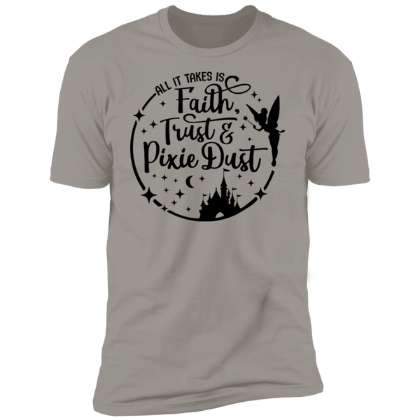 All It Takes Is Faith, Trust and Pixie Dust V1 Premium Short Sleeve T-Shirt
