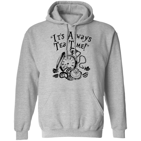 It's Always Tea Time Pullover Hoodie