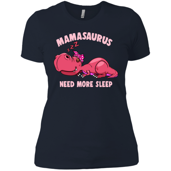 Mamasaurus Need More Sleep Ladies' Boyfriend T-Shirt