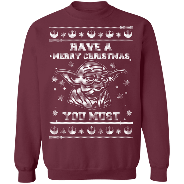 Have A Merry Christmas You Must Crewneck Pullover Sweatshirt