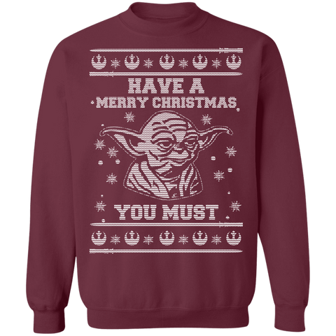 Have A Merry Christmas You Must Crewneck Pullover Sweatshirt