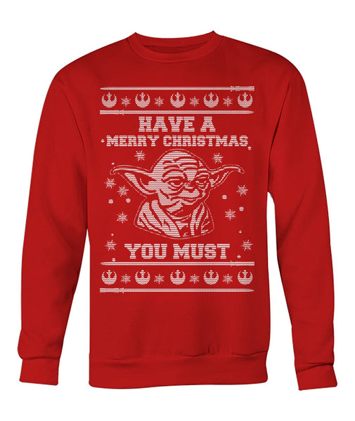 Have a Merry Christmas You Must Sweatshirt - VS Crew Neck Sweatshirt