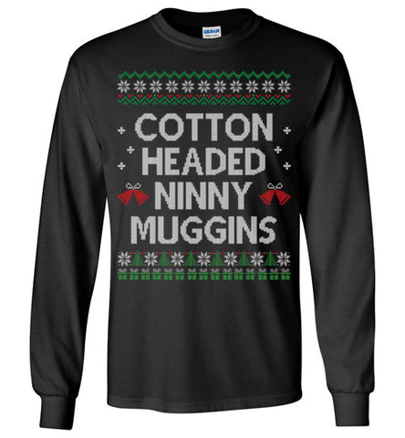Cotton Headed Ninny Muggins Long Sleeve T-shirt - TS