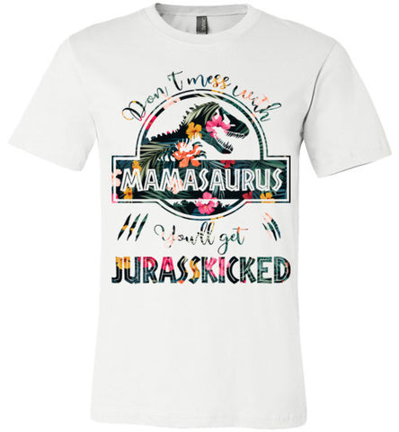 Don't Mess With Mamasaurus V1 T-shirt - TS